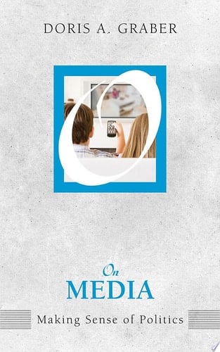 On Media: Making Sense of Politics (On Politics)