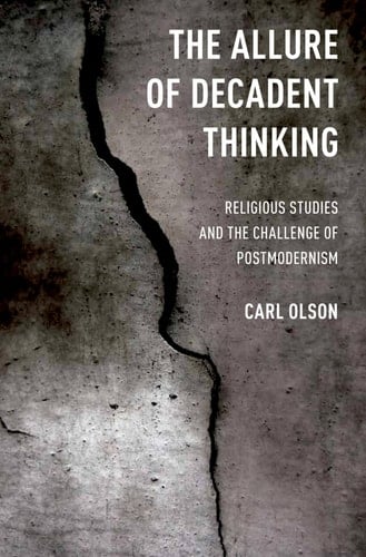 The Allure of Decadent Thinking: Religious Studies and the Challenge of Postmodernism