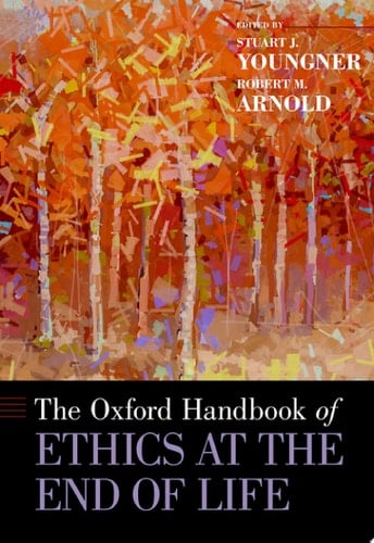 The Oxford Handbook Of Ethics At The End Of Life