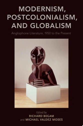 Modernism, Postcolonialism, And Globalism