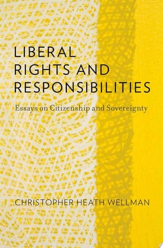 Liberal Rights and Responsibilities: Essays on Citizenship and Sovereignty