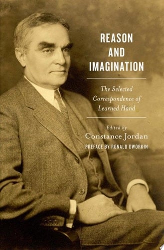 Reason and Imagination: The Selected Correspondence of Learned Hand