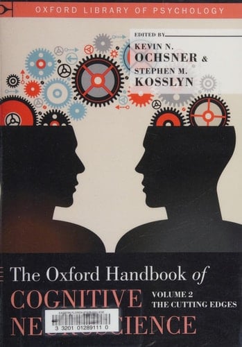 Oxford Handbook of Cognitive Neuroscience: Volume 2: The Cutting Edges (Oxford Library of Psychology)