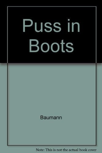 Puss in Boots Based on the Classic Fairy Tale by Charles Perrault