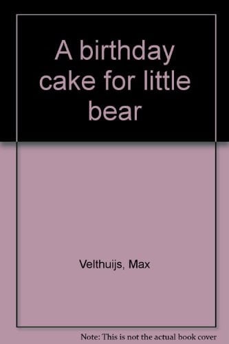 a birthday cake for little bear