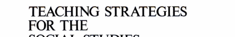 Teaching strategies for the social studies: Inquiry, valuing and decision-making