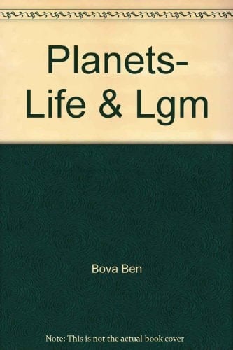 Planets, Life & Lgm