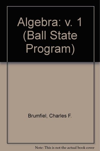 Algebra: v. 1 (Ball State Program)