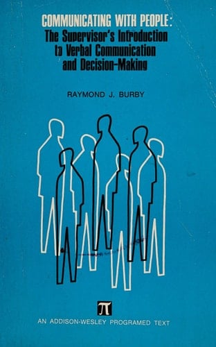 Communicating With People: The Supervisor's Introduction to Verbal Communication and Decision-Making