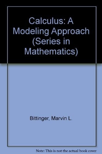 Calculus: A Modeling Approach (Addison-Wesley Series in Mathematics)