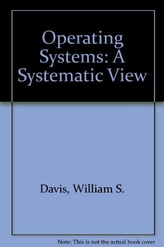Operating Systems: A Systematic View