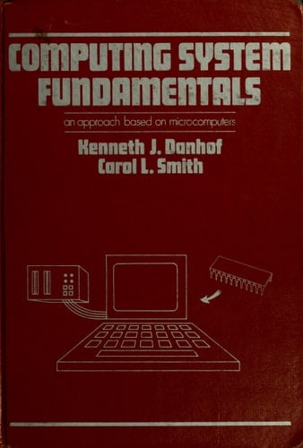 Computing System Fundamentals: An Approach Based on Microcomputers
