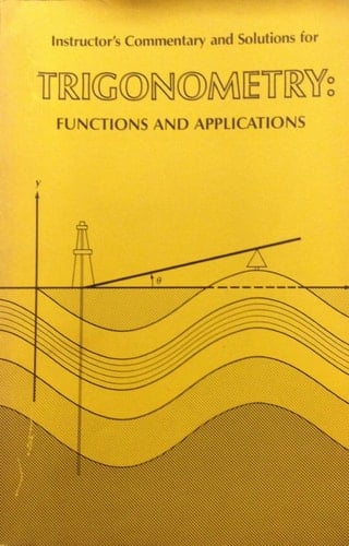 Instructor's commentary and solutions for Trigonometry, functions and applications (Addison-Wesley innovative series)