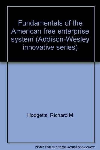 Fundamentals of the American free enterprise system (Addison-Wesley innovative series)