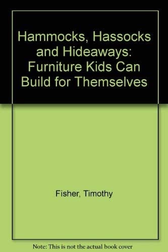 Hammocks, Hassocks and Hideaways: Furniture Kids Can Build for Themselves