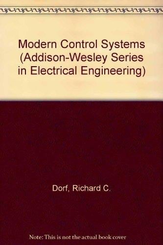 Modern control Systems, 4th Edition (Addison-Wesley Series in Electrical Engineering)