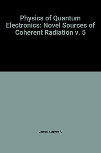 Novel Sources of Coherent Radiation (Physics of Quantum Electronics, Vol. 5)