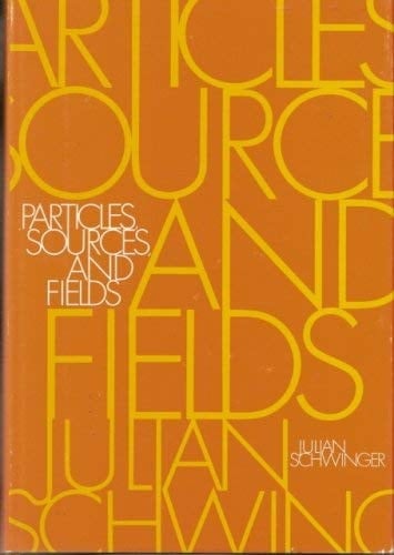 Particles, Sources, and Fields (Addison-Wesley Series in Physics)