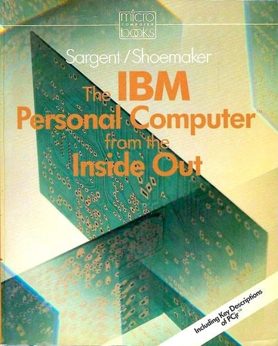 The IBM Personal Computer from the Inside Out (Micro Computer Books)
