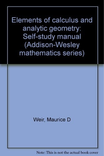 Elements of calculus and analytic geometry: Self-study manual (Addison-Wesley mathematics series)