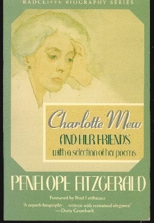 Charlotte Mew and Her Friends: With a Selection of Her Poems (Radcliffe Biography Series)