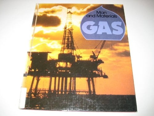 Man and Materials: Gas