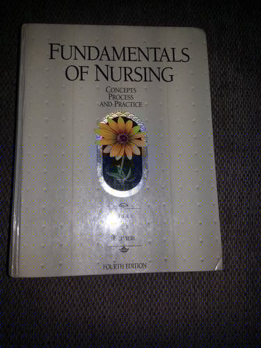 Fundamentals of Nursing: Concepts, Process, and Practice