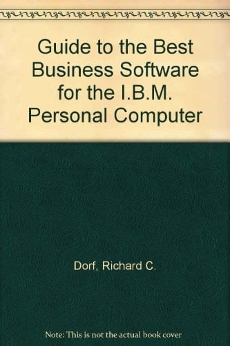 A Guide to the Best Business Software for the IBM PC (Micro Computer Books)