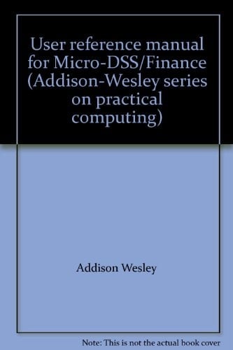 User Reference Manual for Micro-Dss/Finance (Addison-Wesley Series in Chemistry)