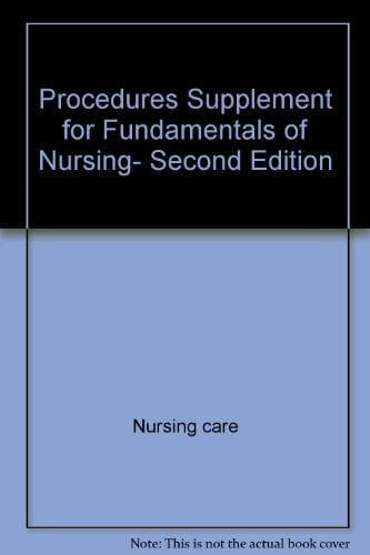 Procedures Supplement for Fundamentals of Nursing, Second Edition