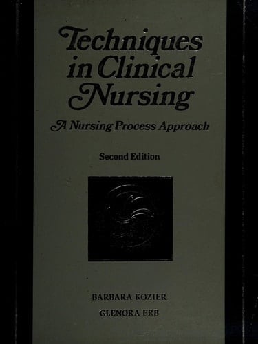 Techniques in Clinical Nursing: A Nursing Process Approach