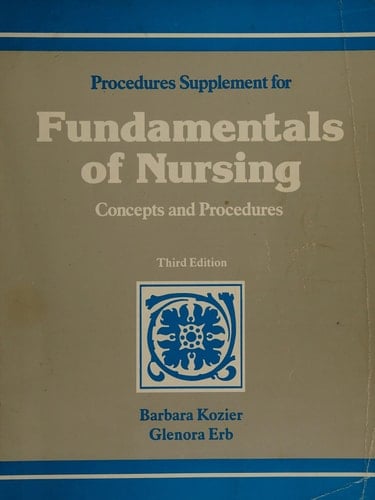 Procedures Supplement for Fundamentals of Nursing, Concepts and Procedures, Third Edition