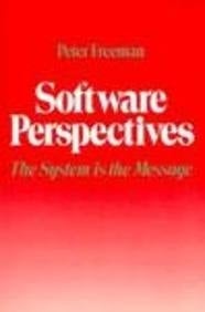 Software Perspectives: The System Is the Message