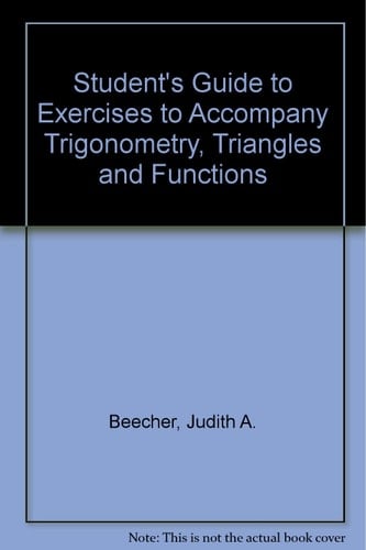 Student's Guide to Exercises to Accompany Trigonometry, Triangles and Functions