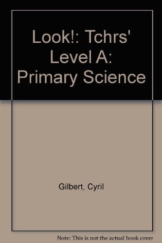 Look] Primary Science. Teachers' Guide A (LOOK)