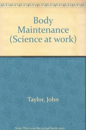Body Maintenance (Science at Work)