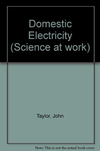Domestic Electricity (Science at Work)