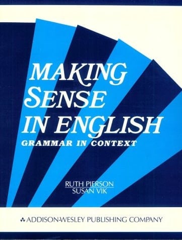 Making Sense in English: Intermediate Grammar in Context