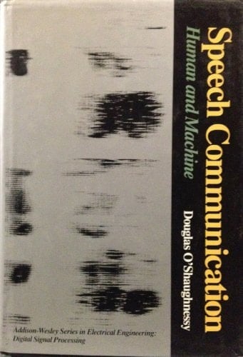 Speech Communications: Human and Machine (Addison-Wesley Series in Electrical Engineering)