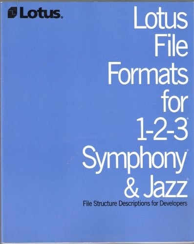Lotus File Formats for 1-2-3 Symphony & Jazz: File Structure Descriptions for Developers