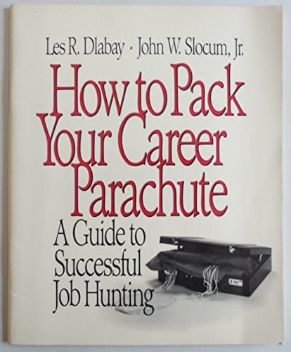 How to Pack Your Career Parachute: A Guide to Successful Job Hunting