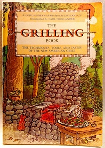 The Grilling Book: The Techniques, Tools, and Tastes of the New American Grill