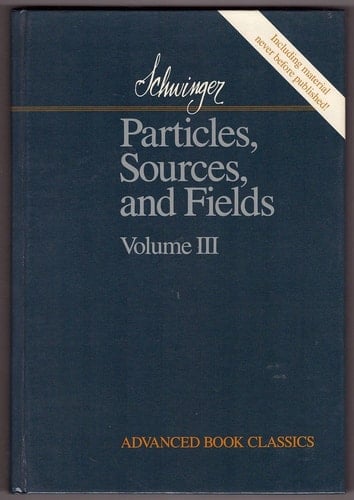 Particles, Sources, and Fields . Volume III (Advanced Book Classics)