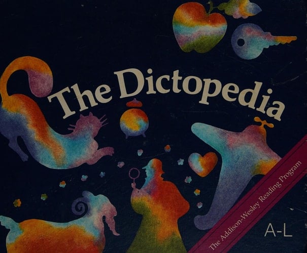 The Dictopedia Volume A-L (The Addison-Wesley Reading Program, Volume A-L)