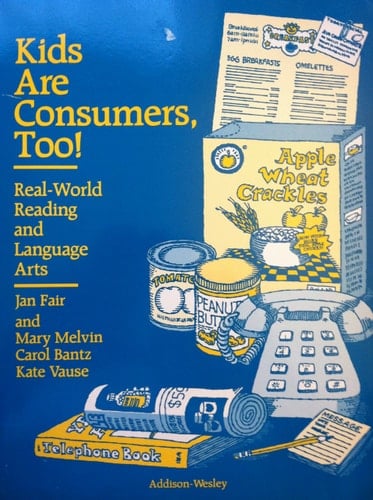 Kids Are Consumers, Too! Real World Reading and Language Arts