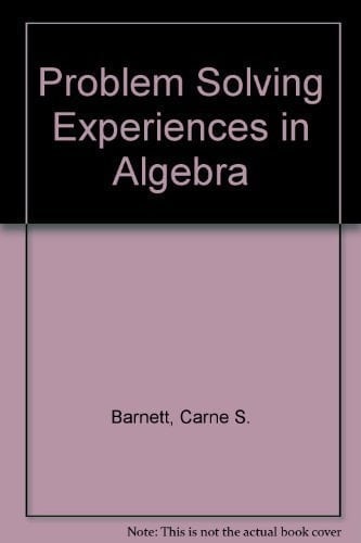 Problem Solving Experiences in Algebra, Grades 7-12 (Teacher Sourcebook plus Blackline Master Booklet)