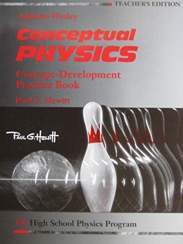 CONCEPTUAL PHYSICS: CONCEPT-DEVELOPMENT EXERCISES, TEACHER'S EDITION