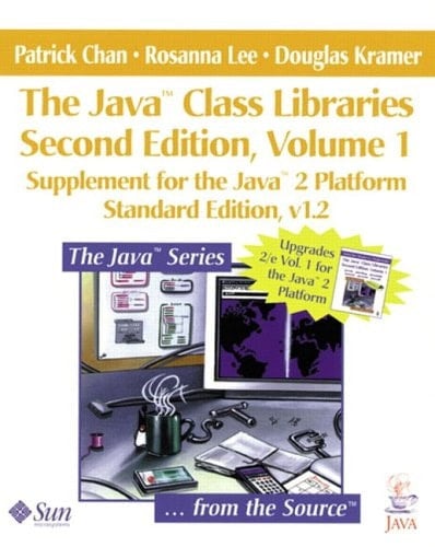 The Java Class Libraries, Volume 1: java.io, java.lang, java.math, java.net, java.text, java.util (2nd Edition)