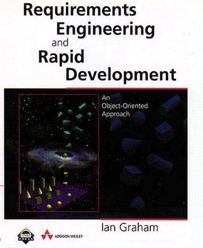 Requirements Engineering and Rapid Development: An Object-Oriented Approach