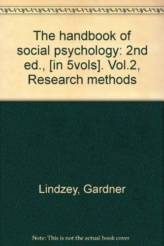 The handbook of social psychology: 2nd ed., [in 5vols]. Vol.2, Research methods